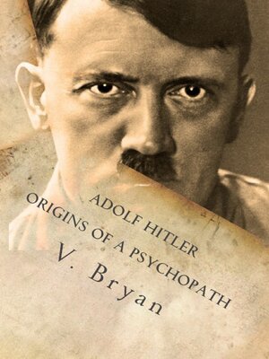 cover image of Adolf Hitler Origins of a Psychopath: the Nephilim Connection --A Biblical Account